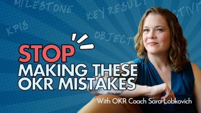 Are you making any of these common OKR mistakes?