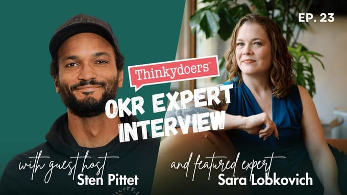 OKR Expert Interview: Sten Pittet Turns the Tables on Sara To Talk No-BS OKRs