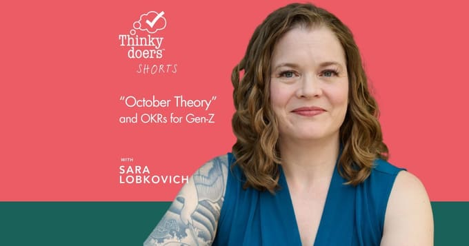 Thinkydoers Shorts graphic featuring Sara Lobkovich on a coral-pink and dark green background, with text reading "'October Theory' and OKRs for Gen-Z" and the Thinkydoers Shorts logo