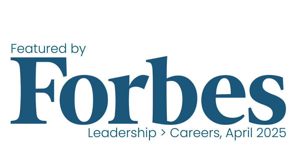 Featured by Forbes Leadership Careers, April 2025